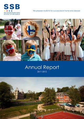 We prepare students for success back home and abroad




Annual Report
       2011-2012
 