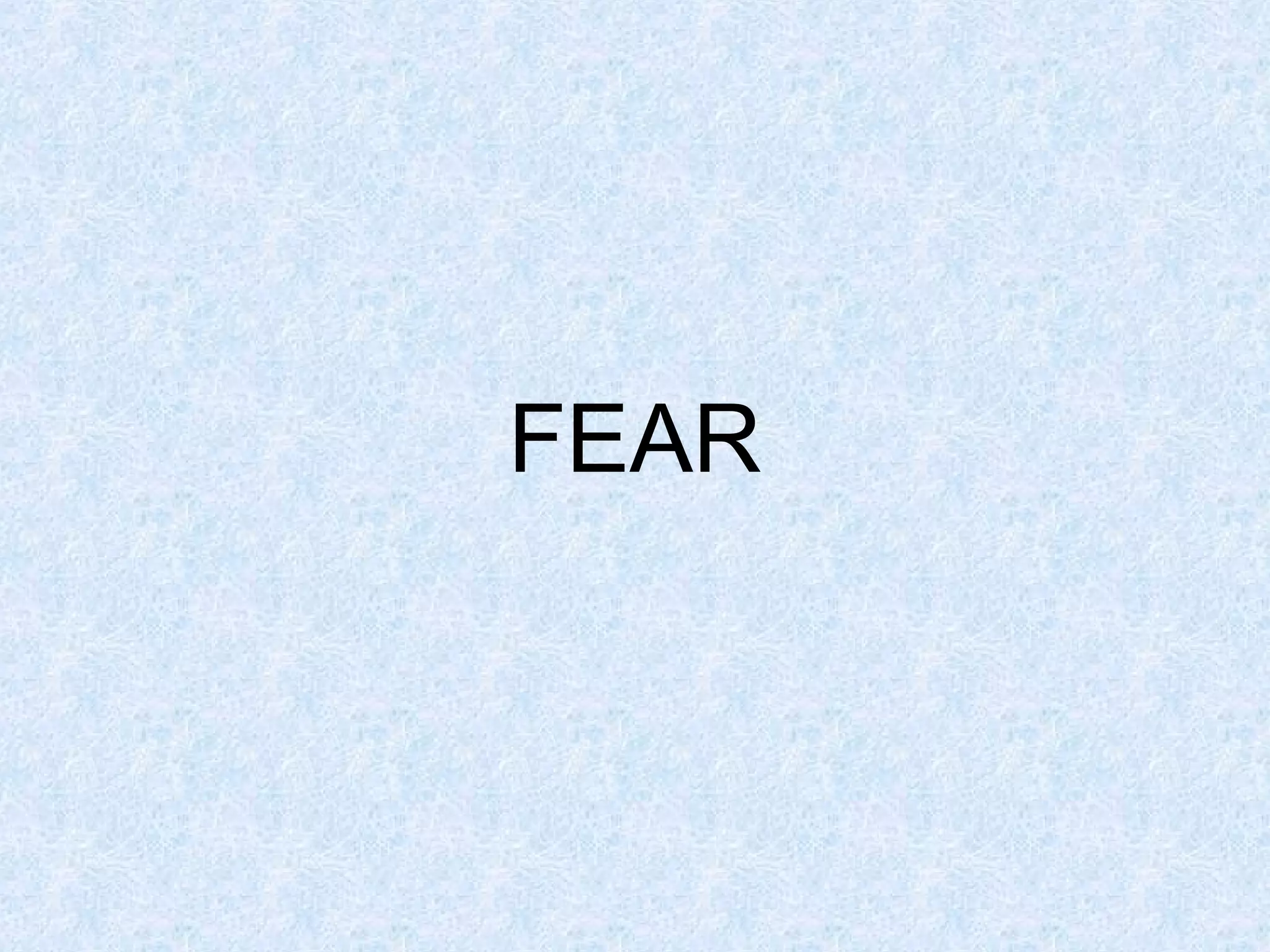 FEAR

 