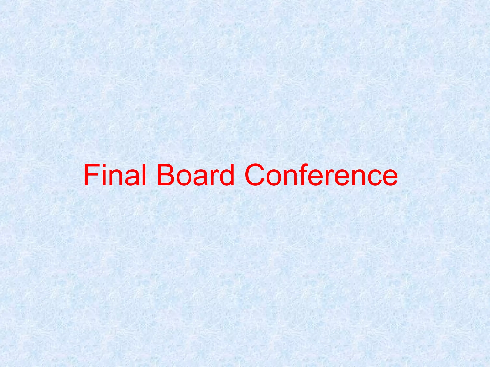 Final Board Conference

 