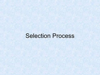 Selection Process

 