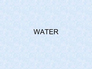 WATER

 