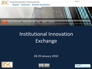 Institutional Innovation Exchange 28-29 January 2010 