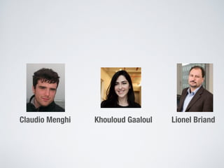 Claudio Menghi Khouloud Gaaloul Lionel Briand
 