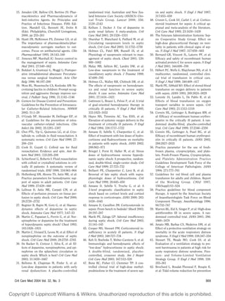 15. Amsden GW, Ballow CH, Bertino JS: Phar-                randomised trial. Australian and New Zea-               sis and septic shock. N Engl J Med 1987;
     macokinetics and Pharmacodynamcis of                   land Intensive Care Society (ANZICS) Clin-              317:653– 658
     Anti-infective Agents. In: Principles and              ical Trials Group. Lancet 2000; 356:              48.   Cronin L, Cook DJ, Carlet J, et al: Cortico-
     Practice of Infectious Diseases. Fifth Edi-            2139 –2143                                              steroid treatment for sepsis: A critical ap-
     tion. Mandell GL, Bennett JE, Dolin R            32.   Kellum J, Decker J: Use of dopamine in                  praisal and meta-analysis of the literature.
     (Eds). Philadelphia, Churchill Livingstone,            acute renal failure: A meta-analysis. Crit              Crit Care Med 1995; 23:1430 –1439
     2000, pp 253–261                                       Care Med 2001; 29:1526 –1531                      49.   The Veterans Administration Systemic Sep-
 16. Hyatt JM, McKinnon PS, Zimmer GS, et al:         33.   Sharshar T, Blanchard A, Paillard M, et al:             sis Cooperative Study Group: Effect on
     The importance of pharmacokinetic/phar-                Circulating vasopressin levels in septic                high-dose glucocorticoid therapy on mor-
     macodynamic surrogate markers to out-                  shock. Crit Care Med 2003; 31:1752–1758                 tality in patients with clinical signs of sep-
     comes. Focus on antibacterial agents. Clin       34.   Holmes CL, Patel BM, Russell JA, et al:                 sis. N Engl J Med 1987; 317:659 – 665
     Pharmacokinet 1995; 28:143–160                         Physiology of vasopressin relevant to man-        50.   Bernard GR, Vincent JL, Laterre PF, et al:
 17. Jimenez MF, Marshall JC: Source control in             agement of septic shock. Chest 2001; 120:               Efﬁcacy and safety of recombinant human
     the management of sepsis. Intensive Care               989 –1002                                               activated protein C for severe sepsis. N Engl
     Med 2001; 27:S49 –S62                            35.   Malay MB, Ashton RC, Landry DW, et al:                  J Med 2001; 344:699 –709
 18. Bufalari A, Giustozzi G, Moggi L: Postoper-            Low-dose vasopressin in the treatment of          51.   Hébert PC, Wells G, Blajchman MA, et al: A
     ative intraabdominal abscesses: Percutane-             vasodilatory septic shock. J Trauma 1999;               multicenter, randomized, controlled clini-
     ous versus surgical treatment. Acta Chir               47:699 –705                                             cal trial of transfusion in critical care.
     Belg 1996; 96:197–200                            36.   Holmes CL, Walley KR, Chittock DR, et al:               N Engl J Med 1999; 340:409 – 417
 19. Moss RL, Musemeche CA, Kosloske AM: Ne-                The effects of vasopressin on hemodynam-          52.   Marik PE, Sibbald WJ: Effect of stored-blood
     crotizing fascitis in children: Prompt recog-          ics and renal function in severe septic                 transfusion on oxygen delivery in patients
     nition and aggressive therapy improve sur-             shock: A case series. Intensive Care Med                with sepsis. JAMA 1993; 269:3024 –3029
     vival. J Pediatr Surg 1996; 31:1142–1146               2001; 27:1416 –1421                               53.   Lorente JA, Landín L, De Pablo R, et al:
 20. Centers for Disease Control and Prevention:      37.   Gattinoni L, Brazzi L, Pelosi P, et al: A trial         Effects of blood transfusion on oxygen
     Guidelines for the Prevention of Intravascu-           of goal-oriented hemodynamic therapy in                 transport variables in severe sepsis. Crit
     lar Catheter-Related Infections. MMWR                  critically ill patients. N Engl J Med 1995;             Care Med 1993; 21:1312–1318
     2002; 51:1–29                                          333:1025–1032                                     54.   Corwin HL, Gettinger A, Rodriguez RM, et
 21. O’Grady NP, Alexander M, Dellinger EP, et        38.   Hayes MA, Timmins AC, Yau EHS, et al:                   al: Efﬁcacy of recombinant human erythro-
     al: Guidelines for the prevention of intra-            Elevation of systemic oxygen delivery in the            poietin in the critically ill patient: A ran-
     vascular catheter-related infections. Clin             treatment of critically ill patients. N Engl            domized double-blind, placebo-controlled
     Infect Dis 2002; 35:1281–1307                          J Med 1994; 330:1717–1722                               trial. Crit Care Med 1999; 27:2346 –2350
 22. Choi PTL, Yip G, Quinonez LG, et al: Crys-       39.   Annane D, Sebille V, Charpentier C, et al:        55.   Corwin HL, Gettinger A, Pearl RG, et al:
     talloids vs. colloids in ﬂuid resuscitation: A         Effect of treatment with low doses of hydro-            Efﬁcacy of recombinant human erythropoi-
     systematic review. Crit Care Med 1999; 27:             cortisone and ﬂudrocortisone on mortality               etin in critically ill patients. JAMA 2002;
     200 –210                                               in patients with septic shock. JAMA 2002;               288:2827–2835
 23. Cook D, Guyatt G: Colloid use for ﬂuid                 288:862– 871                                      56.   Practice parameter for the use of fresh-
     resuscitation: Evidence and spin. Ann In-        40.   Briegel J, Forst H, Haller M, et al: Stress             frozen plasma, cryoprecipitate, and plate-
     tern Med 2001; 135:205–208                             doses of hydrocortisone reverse hyperdy-                lets. Fresh-Frozen Plasma, Cryoprecipitate,
 24. Schierhout G, Roberts I: Fluid resuscitation           namic septic shock: A prospective, random-              and Platelets Administration Practice
     with colloid or crystalloid solutions in crit-         ized, double-blind, single-center study. Crit           Guidelines Development Task Force of the
     ically ill patients: A systematic review of            Care Med 1999; 27:723–732                               College of American Pathologists. JAMA
     randomized trials. BMJ 1998; 316:961–964         41.   Bollaert PE, Charpentier C, Levy B, et al:              1994; 271:777–781
 25. Hollenberg SM, Ahrens TS, Astiz ME, et al:             Reversal of late septic shock with supra-         57.   Guidelines for red blood cell and plasma
     Practice parameters for hemodynamic sup-               physiologic doses of hydrocortisone. Crit               transfusion for adults and children. Report
     port of sepsis in adult patients. Crit Care            Care Med 1998; 26:645– 650                              of the Working Group. CMAJ 1997;
     Med 1999; 27:639 – 660                           42.   Annane D, Sebille V, Troche G, et al: A                 156(Suppl):S1–S24
 26. LeDoux D, Astiz ME, Carpati CM, et al:                 3-level prognostic classiﬁcation in septic        58.   Practice guidelines for blood component
     Effects of perfusion pressure on tissue per-           shock based on cortisol levels and cortisol             therapy. A report by the American Society
     fusion in septic shock. Crit Care Med 2000;            response to corticotropin. JAMA 2000; 283:              of Anaesthesiologists Task Force on Blood
     28:2729 –2732                                          1038 –1045                                              Component Therapy. Anesthesiology 1996;
 27. Regnier B, Rapin M, Gory G, et al: Haemo-        43.   Annane D, Cavaillon JM: Corticosteroids in              84:732–747
     dynamic effects of dopamine in septic                  sepsis: From bench to bedside? Shock 2003;        59.   Warren BL, Eid A, Singer P, et al: High-dose
     shock. Intensive Care Med 1977; 3:47–53                20:197–207                                              antithrombin III in severe sepsis. A ran-
 28. Martin C, Papazian L, Perrin G, et al: Nor-      44.   Marik PE, Zaloga GP: Adrenal insufﬁciency               domized controlled trial. JAMA 2001; 286:
     epinephrine or dopamine for the treatment              during septic shock. Crit Care Med 2003;                1869 –1878
     of hyperdynamic septic shock? Chest 1993;              31:141–145                                        60.   Amato MB, Barbas CS, Medeiros DM, et al:
     103:1826 –1831                                   45.   Cooper MS, Stewart PM: Corticosteroid in-               Effect of a protective-ventilation strategy on
 29. Martin C, Viviand X, Leone M, et al: Effect of         sufﬁciency in acutely ill patients. N Engl              mortality in the acute respiratory distress
     norepinephrine on the outcome of septic                J Med 2003; 348:727–734                                 syndrome. N Engl J Med 1998; 338:347–354
     shock. Crit Care Med 2000; 28:2758 –2765         46.   Keh D, Boehnke T, Weber-Carstens S, et al:        61.   Stewart TE, Meade MO, Cook DJ, et al:
 30. De Backer D, Creteur J, Silva E, et al: Ef-            Immunologic and hemodynamic effects of                  Evaluation of a ventilation strategy to pre-
     fects of dopamine, norepinephrine, and epi-            “low-dose” hydrocortisone in septic shock:              vent barotrauma in patients at high risk for
     nephrine on the splanchnic circulation in              A double-blind, randomized, placebo-                    acute respiratory distress syndrome. Pres-
     septic shock: Which is best? Crit Care Med             controlled, crossover study. Am J Respir                sure- and Volume-Limited Ventilation
     2003; 31:1659 –1667                                    Crit Care Med 2003; 167:512–520                         Strategy Group. N Engl J Med 1998; 338:
 31. Bellomo R, Chapman M, Finfer S, et al:           47.   Bone RC, Fisher CJ, Clemmer TP: A con-                  355–361
     Low-dose dopamine in patients with early               trolled clinical trial of high-dose methyl-       62.   Brochard L, Roudat-Thoraval F, Roupie E,
     renal dysfunction: A placebo-controlled                prednisolone in the treatment of severe sep-            et al: Tidal volume reduction for prevention


Crit Care Med 2004 Vol. 32, No. 3                                                                                                                            869
 