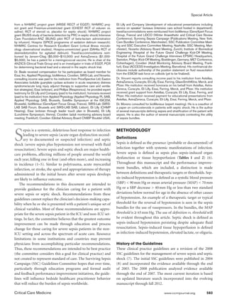 Special Article

from a NHMRC project grant (ARISE RECT of EGDT); NHMRC proj-                         Eli Lilly and Company (development of educational presentations including
ect grant and Fresinius-unrestricted grant (CHEST RCT of voluven vs.                 service on speaker’ bureaus (intensive care school hosted in department);
saline); RCT of steroid vs. placebo for septic shock); NHMRC project                 travel/accommodations were reimbursed from bioMerieux (GeneXpert Focus
grant (BLISS study of bacteria detection by PRC in septic shock) Intensive           Group, France) and LiDCO (Winter Anaesthetic and Critical Care Review
Care Foundation-ANZ (BLING pilot RCT of beta-lactam administration                   Conference), Surviving Sepsis Campaign (Publications Meeting, New York;
by infusion); Hospira (SPICE programme of sedation delirium research);               Care Bundles Conference, Manchester), SSC Publication Committee Meet-
NHMRC Centres for Research Excellent Grant (critical illness microbi-                ing and SSC Executive Committee Meeting, Nashville; SSC Meeting, Man-
ology observational studies); Hospira-unrestricted grant (DAHlia RCT of              chester), Novartis (Advisory Board Meeting, Zurich), Institute of Biomedical
dexmedetomidine for agitated delirium). Travel/accommodations reim-                  Engineering (Hospital of the Future Grand Challenge Kick-Off Meeting,
bursed by Jansen-Cilag ($5,000–$10,000) and AstraZeneca ($1,000-                     Hospital of the Future Grand Challenge Interviews EPSRC Headquarters,
$5,000); he has a patent for a meningococcal vaccine. He is chair of the             Swindon, Philips (Kick-Off Meeting, Boeblingen, Germany; MET Conference,
ANZICS Clinical Trials Group and is an investigator in trials of EGDT, PCR           Cohenhagen), Covidien (Adult Monitoring Advisory Board Meeting, Frank-
for determining bacterial load and a steroid in the septic shock trial.              furt), Eisai (ACCESS Investigators Meeting, Barcelona). His nonfinancial dis-
                                                                                     closures include authorship of the position statement on fluid resuscitation
Dr. Beale received compensation for his participation as board member for
                                                                                     from the ESICM task force on colloids (yet to be finalized).
Eisai, Inc, Applied Physiology, bioMérieux, Covidien, SIRS-Lab, and Novartis;
consulting income was paid to his institution from PriceSpective Ltd, Easton         Dr. Vincent reports consulting income paid to his institution from Astellas,
Associates (soluble guanylate cyclase activator in acute respiratory distress        AstraZeneca, Curacyte, Eli Lilly, Eisai, Ferring, GlaxoSmithKline, Merck, and
syndrome/acute lung injury adjunct therapy to supportive care and ventila-           Pfizer. His institution received honoraria on his behalf from Astellas, Astra-
tion strategies), Eisai (eritoran), and Phillips (Respironics); he provided expert   Zeneca, Curacyte, Eli Lilly, Eisai, Ferring, Merck, and Pfizer. His institution
testimony for Eli Lilly and Company (paid to his institution); honoraria received    received grant support from Astellas, Curacyte, Eli Lilly, Eisai, Ferring, and
(paid to his institution) from Applied Physiology (Applied Physiology PL SAB,        Pfizer. His institution received payment for educational presentations from
Applied Physiology SAB, Brussels, Satellite Symposium at the ISICEM,                 Astellas, AstraZeneca, Curacyte, Eli Lilly, Eisai, Ferring, Merck, and Pfizer.
Brussels), bioMérieux (GeneXpert Focus Group, France), SIRS-Lab (SIRS-               Dr. Moreno consulted for bioMerieux (expert meeting). He is a coauthor of
LAB SAB Forum, Brussels and SIRS-LAB SAB, Lisbon), Eli Lilly (CHMP                   a paper on corticosteroids in patients with septic shock. He is the author
Hearing), Eisai (eritoran through leader touch plan in Brussels), Eli Lilly          of several manuscripts defining sepsis and stratification of the patient with
(Lunchtime Symposium, Vienna), Covidien (adult monitoring advisory board             sepsis. He is also the author of several manuscripts contesting the utility
meeting, Frankfurt), Covidien (Global Advisory Board CNIBP Boulder USA),             of sepsis bundles.




S                                                                                    METHODOLOGY
       epsis is a systemic, deleterious host response to infection
       leading to severe sepsis (acute organ dysfunction second-
       ary to documented or suspected infection) and septic                          Definitions
shock (severe sepsis plus hypotension not reversed with fluid                        Sepsis is defined as the presence (probable or documented) of
resuscitation). Severe sepsis and septic shock are major health-                     infection together with systemic manifestations of infection.
care problems, affecting millions of people around the world                         Severe sepsis is defined as sepsis plus sepsis-induced organ
each year, killing one in four (and often more), and increasing                      dysfunction or tissue hypoperfusion (Tables 1 and 2) (6).
in incidence (1–5). Similar to polytrauma, acute myocardial                          Throughout this manuscript and the performance improve-
infarction, or stroke, the speed and appropriateness of therapy                      ment bundles, which are included, a distinction is made
administered in the initial hours after severe sepsis develops                       between definitions and therapeutic targets or thresholds. Sep-
are likely to influence outcome.                                                     sis-induced hypotension is defined as a systolic blood pressure
    The recommendations in this document are intended to                             (SBP)  90 mm Hg or mean arterial pressure (MAP)  70 mm
provide guidance for the clinician caring for a patient with                         Hg or a SBP decrease  40 mm Hg or less than two standard
severe sepsis or septic shock. Recommendations from these                            deviations below normal for age in the absence of other causes
guidelines cannot replace the clinician’s decision-making capa-                      of hypotension. An example of a therapeutic target or typical
bility when he or she is presented with a patient’s unique set of                    threshold for the reversal of hypotension is seen in the sepsis
clinical variables. Most of these recommendations are appro-                         bundles for the use of vasopressors. In the bundles, the MAP
priate for the severe sepsis patient in the ICU and non-ICU set-                     threshold is ≥ 65 mm Hg. The use of definition vs. threshold will
tings. In fact, the committee believes that the greatest outcome                     be evident throughout this article. Septic shock is defined as
improvement can be made through education and process                                sepsis-induced hypotension persisting despite adequate fluid
change for those caring for severe sepsis patients in the non-                       resuscitation. Sepsis-induced tissue hypoperfusion is defined
ICU setting and across the spectrum of acute care. Resource                          as infection-induced hypotension, elevated lactate, or oliguria.
limitations in some institutions and countries may prevent
physicians from accomplishing particular recommendations.                            History of the Guidelines
Thus, these recommendations are intended to be best practice                         These clinical practice guidelines are a revision of the 2008
(the committee considers this a goal for clinical practice) and                      SSC guidelines for the management of severe sepsis and septic
not created to represent standard of care. The Surviving Sepsis                      shock (7). The initial SSC guidelines were published in 2004
Campaign (SSC) Guidelines Committee hopes that over time,                            (8) and incorporated the evidence available through the end
particularly through education programs and formal audit                             of 2003. The 2008 publication analyzed evidence available
and feedback performance improvement initiatives, the guide-                         through the end of 2007. The most current iteration is based
lines will influence bedside healthcare practitioner behavior                        on updated literature search incorporated into the evolving
that will reduce the burden of sepsis worldwide.                                     manuscript through fall 2012.

Critical Care Medicine	                                                                                                     www.ccmjournal.org	                583
 