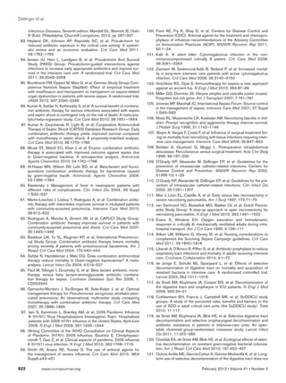 Dellinger et al

        Infectious Diseases. Seventh edition. Mandell GL, Bennett JE, Dolin     1
                                                                                	 00.	 Fiore AE, Fry A, Shay D, et al; Centers for Disease Control and
        R (Eds). Philadelphia, Churchill Livingstone, 2010, pp 297–307                  Prevention (CDC): Antiviral agents for the treatment and chemopro-
   83.	Heyland DK, Johnson AP, Reynolds SC, et al: Procalcitonin for                    phylaxis of influenza—recommendations of the Advisory Committee
        reduced antibiotic exposure in the critical care setting: A system-             on Immunization Practices (ACIP). MMWR Recomm Rep 2011;
        atic review and an economic evaluation. Crit Care Med 2011;                     60:1–24
        39:1792–1799                                                            101.	 Kalil A: A silent killer: Cytomegalovirus infection in the non-
                                                                                	
   84.	Jensen JU, Hein L, Lundgren B, et al; Procalcitonin And Survival                 immunocompromised critically ill patient. Crit Care Med 2008;
        Study (PASS) Group: Procalcitonin-guided interventions against                  36:3261–3264
        infections to increase early appropriate antibiotics and improve sur-   102.	 Ziemann M, Sedemund-Adib B, Reiland P, et al: Increased mortal-
                                                                                	
        vival in the intensive care unit: A randomized trial. Crit Care Med             ity in long-term intensive care patients with active cytomegalovirus
        2011; 39:2048–2058                                                              infection. Crit Care Med 2008; 36:3145–3150
   85.	Brunkhorst FM, Oppert M, Marx G, et al; German Study Group Com-          103.	 Hotchkiss RS, Opal S: Immunotherapy for sepsis–a new approach
                                                                                	
        petence Network Sepsis (SepNet): Effect of empirical treatment                  against an ancient foe. N Engl J Med 2010; 363:87–89
        with moxifloxacin and meropenem vs meropenem on sepsis-related          104.	 Miller GG, Dummer JS: Herpes simplex and varicella zoster viruses:
                                                                                	
        organ dysfunction in patients with severe sepsis: A randomized trial.           Forgotten but not gone. Am J Transplant 2007; 7:741–747
        JAMA 2012; 307:2390–2399
                                                                                105.	 Jimenez MF, Marshall JC; International Sepsis Forum: Source control
                                                                                	
   86.	Kumar A, Safdar N, Kethireddy S, et al: A survival benefit of combina-
                                                                                        in the management of sepsis. Intensive Care Med 2001; 27 Suppl
        tion antibiotic therapy for serious infections associated with sepsis
                                                                                        1:S49–S62
        and septic shock is contingent only on the risk of death: A meta-ana-
        lytic/meta-regression study. Crit Care Med 2010; 38:1651–1664           106.	 Moss RL, Musemeche CA, Kosloske AM: Necrotizing fasciitis in chil-
                                                                                	
                                                                                        dren: Prompt recognition and aggressive therapy improve survival.
   87.		 umar A, Zarychanski R, Light B, et al; Cooperative Antimicrobial
        K
                                                                                        J Pediatr Surg 1996; 31:1142–1146
        Therapy of Septic Shock (CATSS) Database Research Group: Early
        combination antibiotic therapy yields improved survival compared         1
                                                                                 	 07.	 Boyer A, Vargas F, Coste F, et al: Influence of surgical treatment tim-
        with monotherapy in septic shock: A propensity-matched analysis.                 ing on mortality from necrotizing soft tissue infections requiring inten-
        Crit Care Med 2010; 38:1773–1785                                                 sive care management. Intensive Care Med 2009; 35:847–853
	  88.	 Micek ST, Welch EC, Khan J, et al: Empiric combination antibiotic       1
                                                                                	 08.	 Bufalari A, Giustozzi G, Moggi L: Postoperative intraabdominal
        therapy is associated with improved outcome against sepsis due                  abscesses: Percutaneous versus surgical treatment. Acta Chir Belg
        to Gram-negative bacteria: A retrospective analysis. Antimicrob                 1996; 96:197–200
        Agents Chemother 2010; 54:1742–1748                                     1
                                                                                	 09.	 O’Grady NP, Alexander M, Dellinger EP, et al: Guidelines for the
	  89.	 Al-Hasan MN, Wilson JW, Lahr BD, et al: Beta-lactam and fluoro-                 prevention of intravascular catheter-related infections. Centers for
        quinolone combination antibiotic therapy for bacteremia caused                  Disease Control and Prevention. MMWR Recomm Rep 2002;
        by gram-negative bacilli. Antimicrob Agents Chemother 2009;                     51(RR-10):1–29
        53:1386–1394                                                            1
                                                                                	 10.	 O’Grady NP, Alexander M, Dellinger EP, et al: Guidelines for the pre-
	  90.	 Klastersky J: Management of fever in neutropenic patients with                  vention of intravascular catheter-related infections. Clin Infect Dis
        different risks of complications. Clin Infect Dis 2004; 39 Suppl                2002; 35:1281–1307
        1:S32–S37                                                               1
                                                                                	 11.	 Mier J, León EL, Castillo A, et al: Early versus late necrosectomy in
	  91.	 Martin-Loeches I, Lisboa T, Rodriguez A, et al: Combination antibi-             severe necrotizing pancreatitis. Am J Surg 1997; 173:71–75
        otic therapy with macrolides improves survival in intubated patients    1
                                                                                	 12.	 van Santvoort HC, Besselink MG, Bakker OJ, et al; Dutch Pancre-
        with community-acquired pneumonia. Intensive Care Med 2010;                     atitis Study Group: A step-up approach or open necrosectomy for
        36:612–620                                                                      necrotizing pancreatitis. N Engl J Med 2010; 362:1491–1502
	  92.	 Rodríguez A, Mendia A, Sirvent JM, et al; CAPUCI Study Group:           1
                                                                                	 13.	 Evans A, Winslow EH: Oxygen saturation and hemodynamic
        Combination antibiotic therapy improves survival in patients with               response in critically ill, mechanically ventilated adults during intra-
        community-acquired pneumonia and shock. Crit Care Med 2007;                     hospital transport. Am J Crit Care 1995; 4:106–111
        35:1493–1498
                                                                                1
                                                                                	 14.	 Aitken LM, Williams G, Harvey M, et al: Nursing considerations to
	  93.	 Baddour LM, Yu VL, Klugman KP, et al; International Pneumococ-                  complement the Surviving Sepsis Campaign guidelines. Crit Care
        cal Study Group: Combination antibiotic therapy lowers mortality                Med 2011; 39:1800–1818
        among severely ill patients with pneumococcal bacteremia. Am J
        Respir Crit Care Med 2004; 170:440–444                                  1
                                                                                	 15.	 Liberati A, D’Amico R, Pifferi S, et al: Antibiotic prophylaxis to reduce
                                                                                        respiratory tract infections and mortality in adults receiving intensive
	  94.	 Safdar N, Handelsman J, Maki DG: Does combination antimicrobial                 care. Cochrane Collaboration 2010; 9:1–72
        therapy reduce mortality in Gram-negative bacteraemia? A meta-
        analysis. Lancet Infect Dis 2004; 4:519–527                             1
                                                                                	 16.	 de Jonge E, Schultz MJ, Spanjaard L, et al: Effects of selective
                                                                                        decontamination of digestive tract on mortality and acquisition of
	  95.	 Paul M, Silbiger I, Grozinsky S, et al: Beta lactam antibiotic mono-
                                                                                        resistant bacteria in intensive care: A randomised controlled trial.
        therapy versus beta lactam-aminoglycoside antibiotic combina-
                                                                                        Lancet 2003; 362:1011–1016
        tion therapy for sepsis. Cochrane Database Syst Rev 2006; 1:
        CD003344                                                                1
                                                                                	 17.		 de Smet AM, Kluytmans JA, Cooper BS, et al: Decontamination of
                                                                                        the digestive tract and oropharynx in ICU patients. N Engl J Med
	  96.	 Garnacho-Montero J, Sa-Borges M, Sole-Violan J, et al: Optimal
                                                                                        2009; 360:20–31
        management therapy for Pseudomonas aeruginosa ventilator-asso-
        ciated pneumonia: An observational, multicenter study comparing         1
                                                                                	 18.	 Cuthbertson BH, Francis J, Campbell MK, et al; SuDDICU study
        monotherapy with combination antibiotic therapy. Crit Care Med                  groups: A study of the perceived risks, benefits and barriers to the
        2007; 35:1888–1895                                                              use of SDD in adult critical care units (the SuDDICU study). Trials
  	97.	 Jain S, Kamimoto L, Bramley AM, et al; 2009 Pandemic Influenza                  2010; 11:117
         A (H1N1) Virus Hospitalizations Investigation Team: Hospitalized       1
                                                                                	 19.	 de Smet AM, Kluytmans JA, Blok HE, et al: Selective digestive tract
         patients with 2009 H1N1 influenza in the United States, April-June             decontamination and selective oropharyngeal decontamination and
         2009. N Engl J Med 2009; 361:1935–1944                                         antibiotic resistance in patients in intensive-care units: An open-
	  98.	 Writing Committee of the WHO Consultation on Clinical Aspects                   label, clustered group-randomised, crossover study. Lancet Infect
        of Pandemic (H1N1) 2009 Influenza; Bautista E, Chotpitayasu-                    Dis 2011; 11:372–380
        nondh T, Gao Z, et al: Clinical aspects of pandemic 2009 influenza      1
                                                                                	 20.	 Oostdijk EA, de Smet AM, Blok HE, et al: Ecological effects of selec-
        A (H1N1) virus infection. N Engl J Med 2010; 362:1708–1719                      tive decontamination on resistant gram-negative bacterial coloniza-
	  99.	 Smith JR, Ariano RE, Toovey S: The use of antiviral agents for                  tion. Am J Respir Crit Care Med 2010; 181:452–457
        the management of severe influenza. Crit Care Med 2010; 38(4            1
                                                                                	 21.	 Ochoa-Ardila ME, García-Cañas A, Gómez-Mediavilla K, et al: Long-
        Suppl):e43–e51                                                                  term use of selective decontamination of the digestive tract does not

622	          www.ccmjournal.org	                                                                                    February 2013 • Volume 41 • Number 2
 
