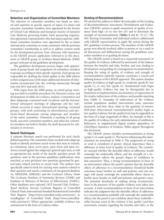 Dellinger et al

Selection and Organization of Committee Members                      Grading of Recommendations
The selection of committee members was based on inter-               We advised the authors to follow the principles of the Grading
est and expertise in specific aspects of sepsis. Co-chairs and       of Recommendations Assessment, Development and Evalua-
executive committee members were appointed by the Society            tion (GRADE) system to guide assessment of quality of evi-
of Critical Care Medicine and European Society of Intensive          dence from high (A) to very low (D) and to determine the
Care Medicine governing bodies. Each sponsoring organiza-            strength of recommendations (Tables 3 and 4). (9–11). The
tion appointed a representative who had sepsis expertise. Addi-      SSC Steering Committee and individual authors collaborated
tional committee members were appointed by the co-chairs             with GRADE representatives to apply the system during the
and executive committee to create continuity with the previous       SSC guidelines revision process. The members of the GRADE
committees’ membership as well as to address content needs           group were directly involved, either in person or via e-mail, in
for the development process. Four clinicians with experience         all discussions and deliberations among the guidelines com-
in the GRADE process application (referred to in this docu-          mittee members as to grading decisions.
ment as GRADE group or Evidence-Based Medicine [EBM]                     The GRADE system is based on a sequential assessment of
group) took part in the guidelines development.                      the quality of evidence, followed by assessment of the balance
    The guidelines development process began with appoint-           between the benefits and risks, burden, and cost, leading to
ment of group heads and assignment of committee members              development and grading of a management recommendation.
to groups according to their specific expertise. Each group was      Keeping the rating of quality of evidence and strength of
responsible for drafting the initial update to the 2008 edition      recommendation explicitly separate constitutes a crucial and
in their assigned area (with major additional elements of infor-     defining feature of the GRADE approach. This system classifies
mation incorporated into the evolving manuscript through             quality of evidence as high (grade A), moderate (grade B), low
year-end 2011 and early 2012).                                       (grade C), or very low (grade D). Randomized trials begin
    With input from the EBM group, an initial group meet-            as high-quality evidence but may be downgraded due to
ing was held to establish procedures for literature review and       limitations in implementation, inconsistency, or imprecision of
development of tables for evidence analysis. Committees and          the results, indirectness of the evidence, and possible reporting
their subgroups continued work via phone and the Internet.           bias (Table 3). Examples of indirectness of the evidence
Several subsequent meetings of subgroups and key indi-               include population studied, interventions used, outcomes
viduals occurred at major international meetings (nominal            measured, and how these relate to the question of interest.
groups), with work continuing via teleconferences and elec-          Well-done observational (nonrandomized) studies begin as
tronic-based discussions among subgroups and members                 low-quality evidence, but the quality level may be upgraded on
of the entire committee. Ultimately, a meeting of all group          the basis of a large magnitude of effect. An example of this is
heads, executive committee members, and other key commit-            the quality of evidence for early administration of antibiotics.
tee members was held to finalize the draft document for sub-         References to supplemental digital content appendices of
mission to reviewers.                                                GRADEpro Summary of Evidence Tables appear throughout
                                                                     this document.
Search Techniques                                                        The GRADE system classifies recommendations as strong
A separate literature search was performed for each clearly          (grade 1) or weak (grade 2). The factors influencing this deter-
defined question. The committee chairs worked with subgroup          mination are presented in Table 4. The assignment of strong
heads to identify pertinent search terms that were to include,       or weak is considered of greater clinical importance than a
at a minimum, sepsis, severe sepsis, septic shock, and sepsis syn-   difference in letter level of quality of evidence. The commit-
drome crossed against the subgroup’s general topic area, as well     tee assessed whether the desirable effects of adherence would
as appropriate key words of the specific question posed. All         outweigh the undesirable effects, and the strength of a rec-
questions used in the previous guidelines publications were          ommendation reflects the group’s degree of confidence in
searched, as were pertinent new questions generated by gen-          that assessment. Thus, a strong recommendation in favor of
eral topic-related searches or recent trials. The authors were       an intervention reflects the panel’s opinion that the desirable
specifically asked to look for existing meta-analyses related to     effects of adherence to a recommendation (beneficial health
their question and search a minimum of one general database          outcomes; lesser burden on staff and patients; and cost sav-
(ie, MEDLINE, EMBASE) and the Cochrane Library (both                 ings) will clearly outweigh the undesirable effects (harm to
The Cochrane Database of Systematic Reviews [CDSR] and               health; more burden on staff and patients; and greater costs).
Database of Abstracts of Reviews of Effectiveness [DARE]).           The potential drawbacks of making strong recommenda-
Other databases were optional (ACP Journal Club, Evidence-           tions in the presence of low-quality evidence were taken into
Based Medicine Journal, Cochrane Registry of Controlled              account. A weak recommendation in favor of an intervention
Clinical Trials, International Standard Randomized Controlled        indicates the judgment that the desirable effects of adherence
Trial Registry [http://www.controlled-trials.com/isrctn/] or         to a recommendation probably will outweigh the undesirable
metaRegister of Controlled Trials [http://www.controlled-            effects, but the panel is not confident about these tradeoffs—
trials.com/mrct/]. Where appropriate, available evidence was         either because some of the evidence is low quality (and thus
summarized in the form of evidence tables.                           uncertainty remains regarding the benefits and risks) or the

584	         www.ccmjournal.org	                                                                  February 2013 • Volume 41 • Number 2
 