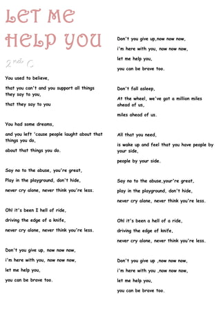 LET MELET ME
HELP YOUHELP YOU
22ndnd
CC
You used to believe,
that you can't and you support all things
they say to you,
th...