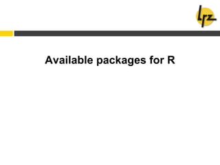 Available packages for R
 