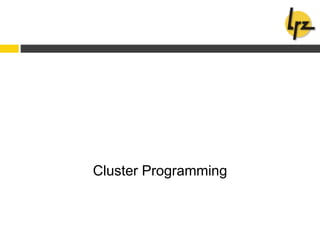 Cluster Programming
 