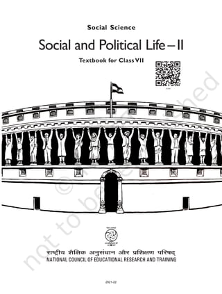 Textbook for Class VII
Social Science
Social and Political Life–II
2021-22
 
