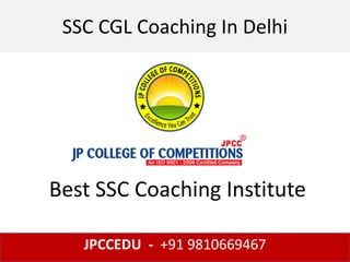 SSC CGL Coaching In Delhi
JPCCEDU - +91 9810669467
Best SSC Coaching Institute
 