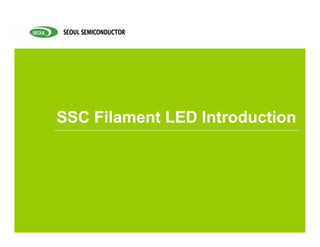 SSC Filament LED IntroductionSSC Filament LED Introduction
 
