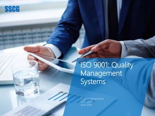 ISO 9001: Quality
Management
Systems
Eugene Nizeyimana
CEO, SSCG
June 2018
 