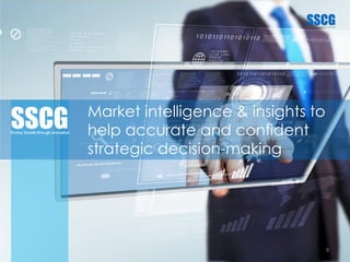 9
Market intelligence & insights to
help accurate and confident
strategic decision-making
 