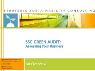 SSC GREEN AUDIT:
Assessing Your Business




An Overview
 