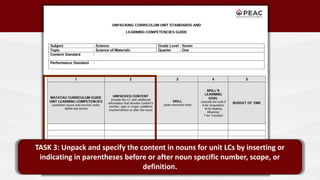 TASK 3: Unpack and specify the content in nouns for unit LCs by inserting or
indicating in parentheses before or after noun specific number, scope, or
definition.
 