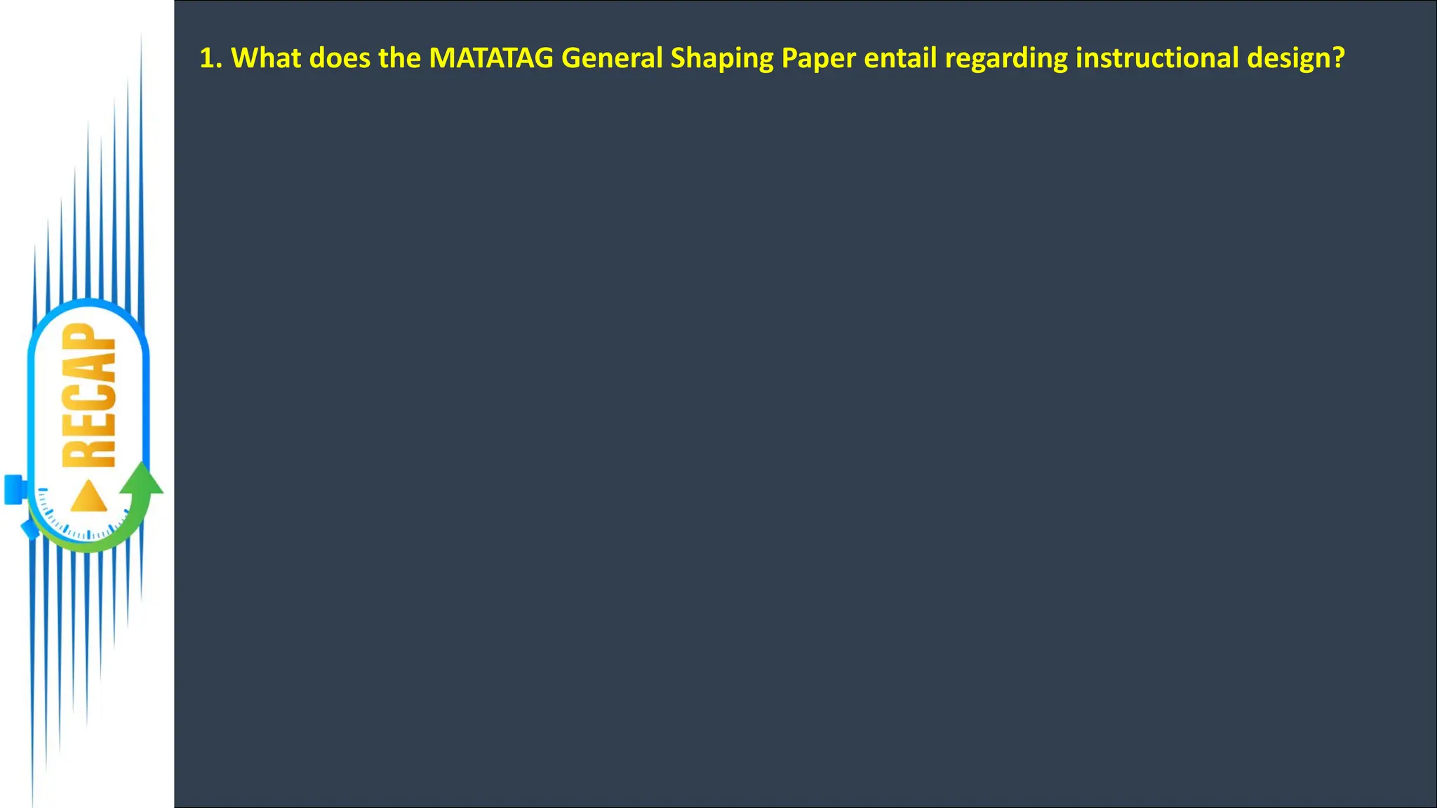 1. What does the MATATAG General Shaping Paper entail regarding instructional design?
 