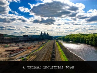 A typical industrial town
 