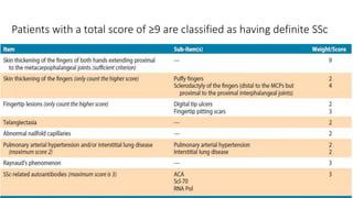 Patients with a total score of ≥9 are classified as having definite SSc
 