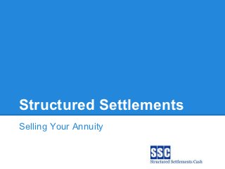 Structured Settlements
Selling Your Annuity
 