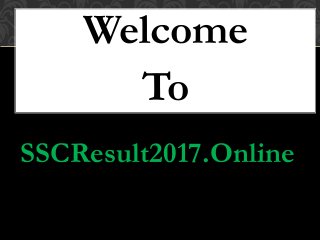 SSCResult2017.Online
Welcome
To
 