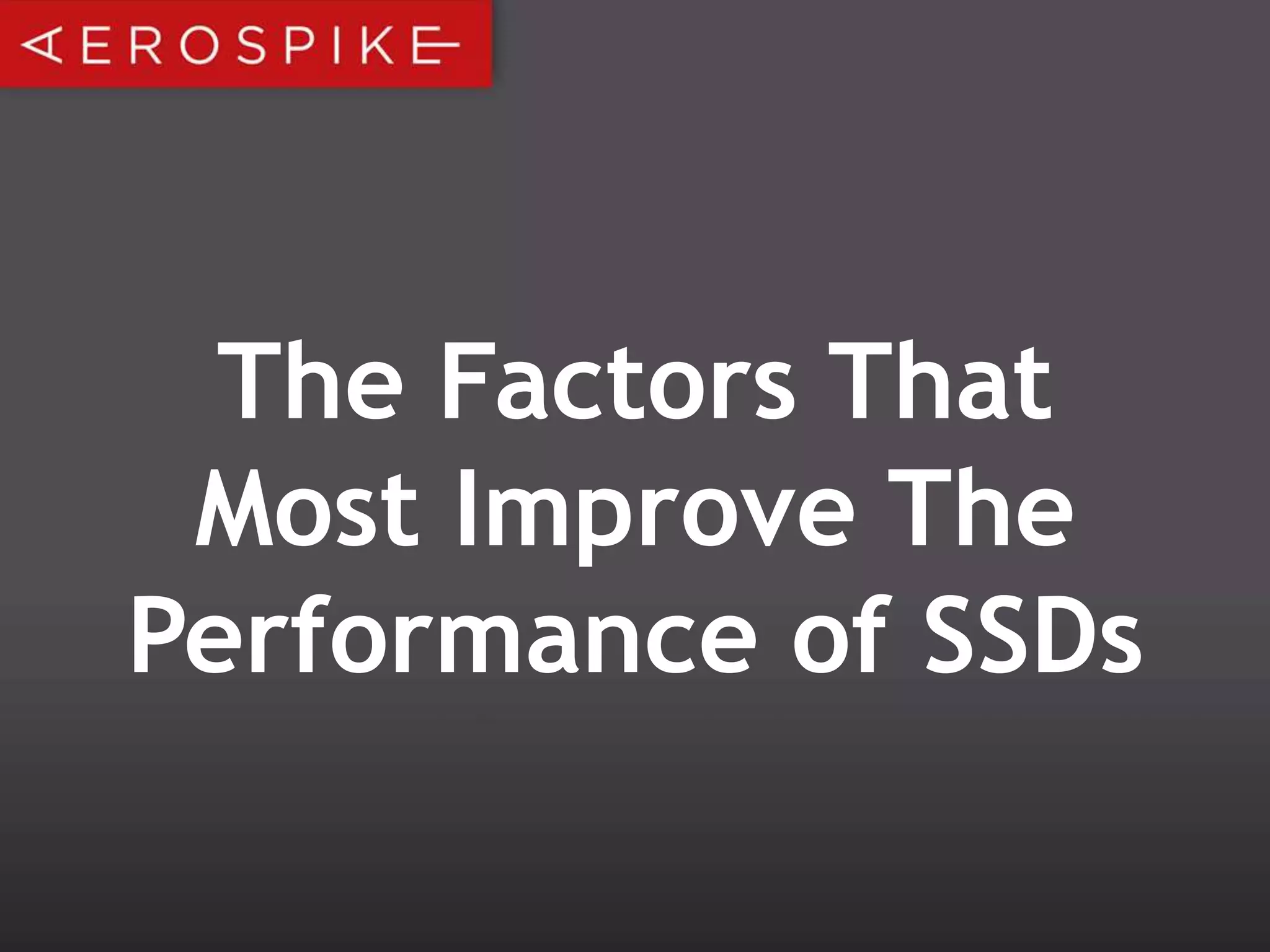 The Factors That
Most Improve The
Performance of SSDs

 