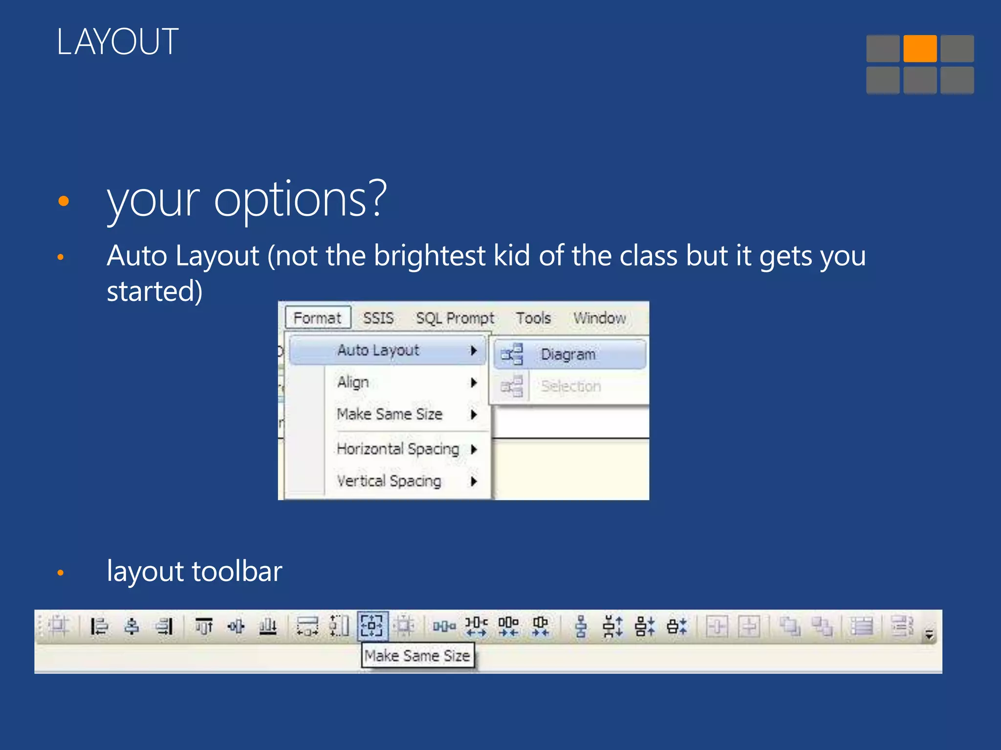 LAYOUT 
• your options? 
• Auto Layout (not the brightest kid of the class but it gets you 
started) 
• layout toolbar 
 