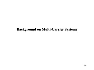 Background on Multi-Carrier Systems
16
 