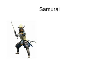 Samurai
 