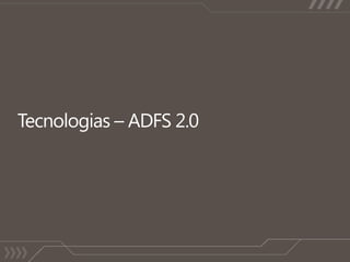 Tecnologias – ADFS 2.0