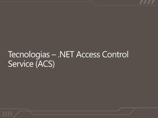 Tecnologias – .NET Access Control Service (ACS)