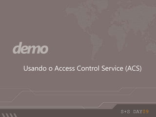 Usando o Access Control Service (ACS)demo 