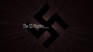 The SS Diaries……
 