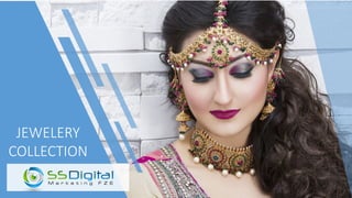 JEWELERY	
COLLECTION
 