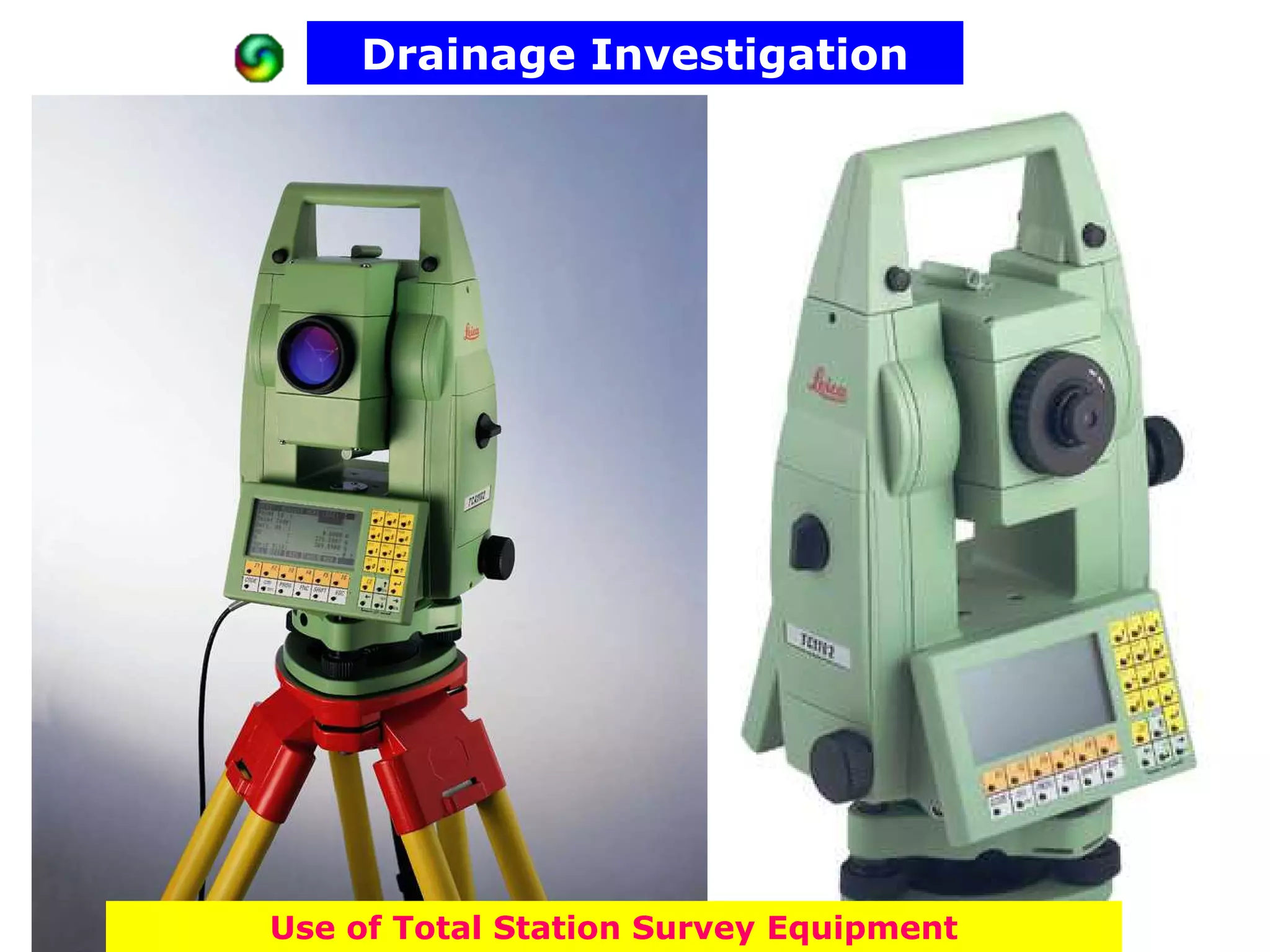 Drainage Investigation




Use of Total Station Survey Equipment
 