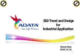 SSD Trend and Design 
for 
Industrial Application 
1 
Henry Chao 
2014/11/19 
PDF-XChange 
Click to buy NOW! 
www.docu-track.com 
PDF-XChange 
Click to buy NOW! 
www.docu-track.com 
 