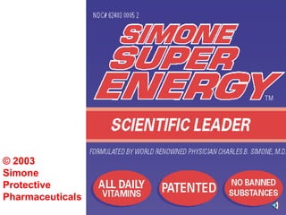 © 2003  Simone Protective Pharmaceuticals 