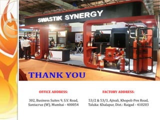 OFFICE ADDRESS:
302, Business Suites 9, S.V. Road,
Santacruz (W), Mumbai - 400054
FACTORY ADDRESS:
53/2 & 53/3, Ajivali, Khopoli-Pen Road,
Taluka: Khalapur, Dist.: Raigad - 410203
 