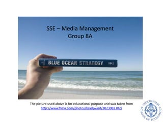 SSE – Media Management Group 8A The picture used above is for educational purpose and was taken from  http://www.flickr.com/photos/bradjward/3023082302/ 