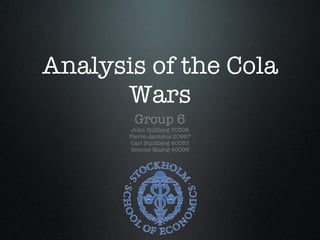 Analysis of the Cola Wars ,[object Object],[object Object],[object Object],[object Object],[object Object]