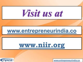Visit us at
www.entrepreneurindia.co
www.entrepreneurindia.co
www.niir.org
 