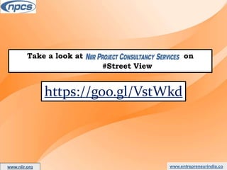 www.entrepreneurindia.co
Take a look at on
#Street View
https://goo.gl/VstWkd
www.niir.org
 