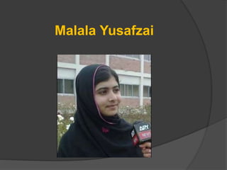 Malala Yusafzai
 