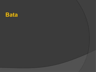 Bata
 
