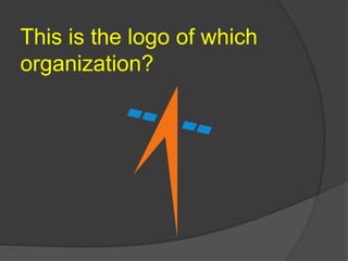 This is the logo of which
organization?
 