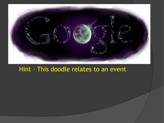 Hint – This doodle relates to an event
 