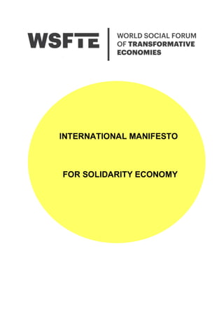 INTERNATIONAL MANIFESTO
FOR SOLIDARITY ECONOMY
 