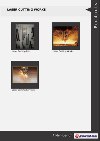 A Member of
LASER CUTTING WORKS
Laser Cutting Jobs Laser Cutting Works
Laser Cutting Services
Products
 