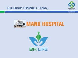 OUR CLIENTS : HOSPITALS – COND…
AN ISO 9001 : 2015
CERTIFIED COMPANY
 